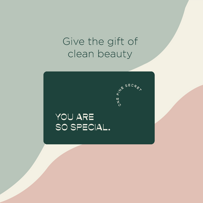 Clean Beauty Gift Card for you or your special ones. One Fine Secret.